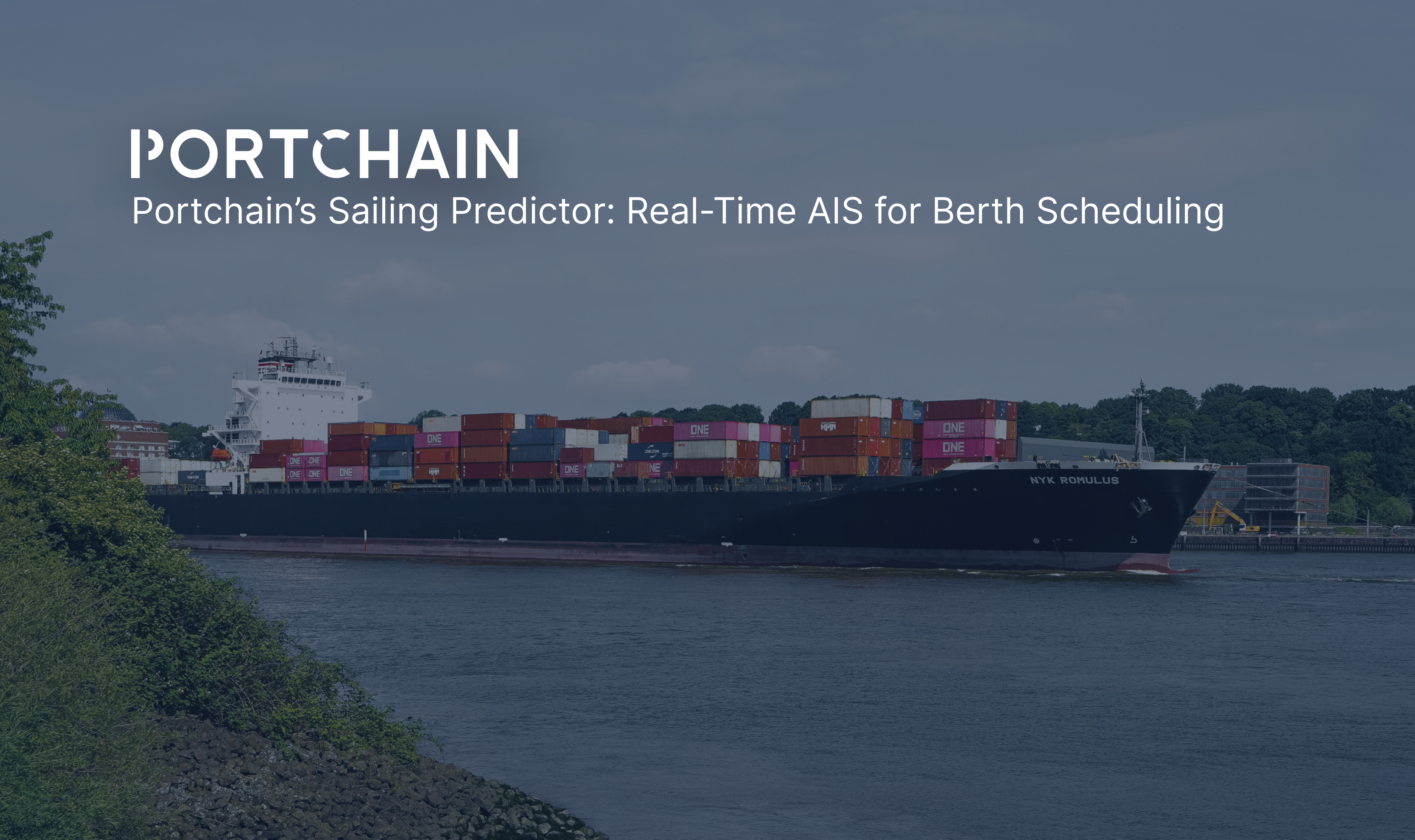 Portchain’s Sailing Predictor: Real-Time AIS for Berth Scheduling